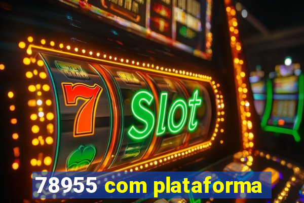 78955 com plataforma